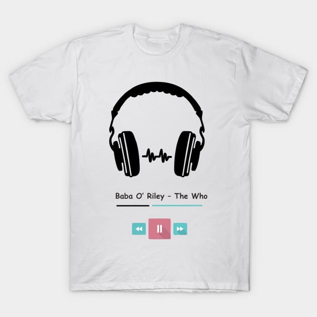 baba o' riley - the who T-Shirt by babul hasanah